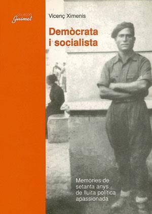 DEMÒCRATA I SOCIALISTA | 9788479355418 | XIMENIS, VIÇENS | Llibreria La Gralla | Llibreria online de Granollers