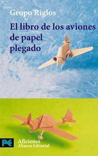 LIBRO DE LOS AVIONES DE PAPEL PLEGADO | 9788420638607 | RIGLOS, GRUPO | Llibreria La Gralla | Librería online de Granollers
