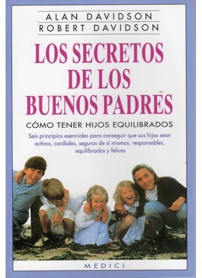 SECRETOS DE LOS BUENOS PADRES, LOS | 9788489778023 | DAVIDSON, ALAN / DAVIDSON, ROBERT | Llibreria La Gralla | Llibreria online de Granollers