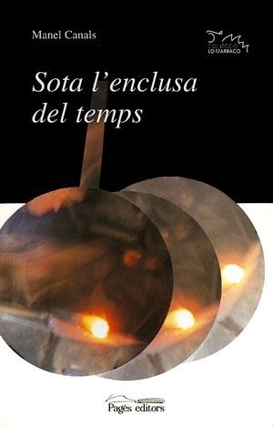 SOTA L'ENCLUSA DEL TEMPS (LO MARRACO) | 9788479355449 | CANALS, MANEL | Llibreria La Gralla | Llibreria online de Granollers