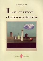 CIUTAT DEMOCRÀTICA  (RESPUBLICA) | 9788476282700 | BOTELLA CORRAL, JOAN | Llibreria La Gralla | Llibreria online de Granollers