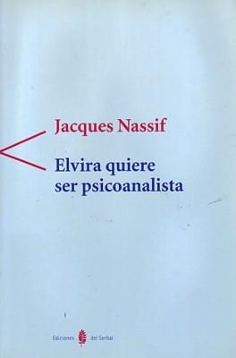 ELVIRA QUIERE SER PSICOANALISTA (ANTÍGONA) | 9788476282656 | NASSIF, JACQUES | Llibreria La Gralla | Librería online de Granollers