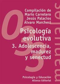 PSICOLOGÍA EVOLUTIVA 3. ADOLESCENCIA, MADUREZ Y SENECTUD | 9788420681825 | CARRETERO, MARIO | Llibreria La Gralla | Llibreria online de Granollers