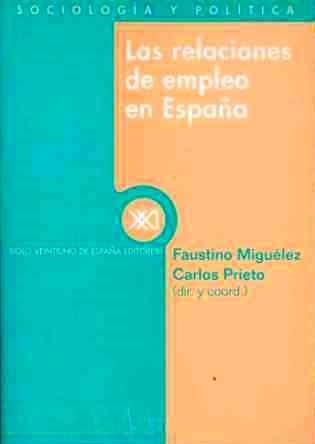 RELACIONES DE EMPLEO EN ESPAÑA (SOCIOLOGIA Y POLÍTICA) | 9788432309823 | MIGUÉLEZ, FAUSTINO / PRIETO, CARLOS | Llibreria La Gralla | Llibreria online de Granollers