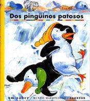 DOS PINGÜINOS PATOSOS | 9788434861602 | BICHONNIER, HENRIETTE | Llibreria La Gralla | Librería online de Granollers