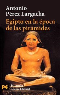 EGIPTO EN LA EPOCA DE LAS PIRAMIDES. BOLSILLO, 4162 | 9788420639857 | PEREZ LARGACHA, ANTONIO | Llibreria La Gralla | Llibreria online de Granollers