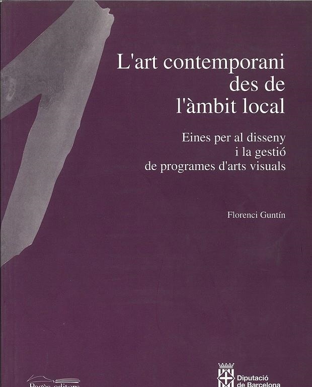 ART CONTEMPORANI DES DE L'ÀMBIT LOCAL | 9788479355500 | GUNTÍN, FLORENCI | Llibreria La Gralla | Llibreria online de Granollers