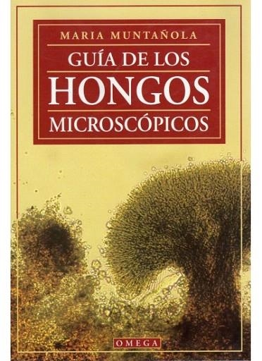 GUÍA DE LOS HONGOS MICROSCÓPICOS | 9788428211758 | MUNTAÑOLA, MARIA | Llibreria La Gralla | Librería online de Granollers