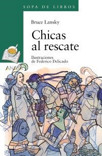 CHICAS AL RESCATE (SOPA LIBR VERDE 32) | 9788420790749 | LANSKY, BRUCE | Llibreria La Gralla | Llibreria online de Granollers