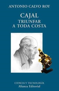 CAJAL TRIUNFA A TODA COSTA (CIENCIA Y TECNOLOGÍA) | 9788420629155 | CALVO ROY, ANTONIO | Llibreria La Gralla | Llibreria online de Granollers