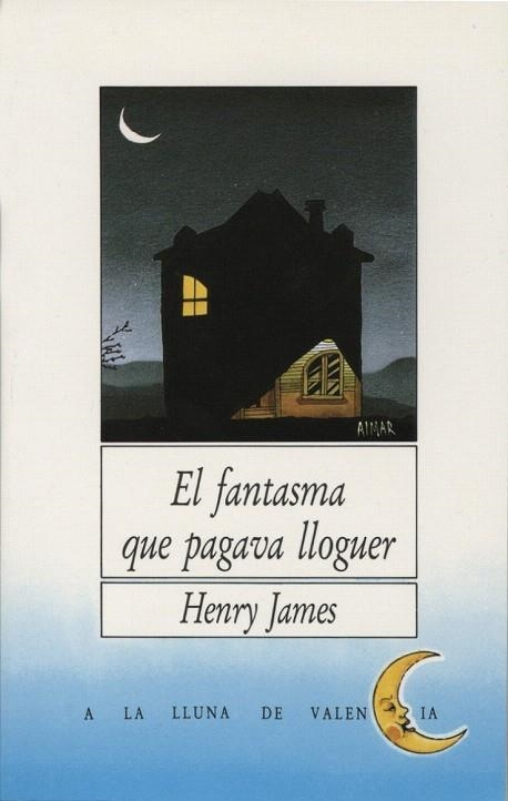 FANTASMA QUE PAGAVA LLOGUER, EL (LLUNA DE VALENCIA 4) | 9788476600184 | JAMES, HENRY | Llibreria La Gralla | Librería online de Granollers