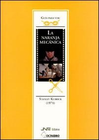 NARANJA MECÁNICA, LA (GUIA PARA VER) | 9788480633680 | KUBRICK, STANLEY | Llibreria La Gralla | Llibreria online de Granollers