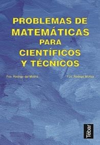 PROBLEMAS DE MATEMÁTICAS PARA CIENTÍFICOS Y TÉCNICOS | 9788493038007 | RODRIGO DEL MOLINO, FCO | Llibreria La Gralla | Llibreria online de Granollers