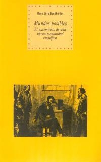 MUNDOS POSIBLES, EL NACIMIENTO DE UNA NUEVA MENTALIDAD CIENT | 9788446011200 | JORG SANDKUHLER, HANS | Llibreria La Gralla | Llibreria online de Granollers