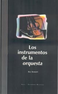 INSTRUMENTOS DE LA ORQUESTA, LOS (ENTORNO MUSICAL) | 9788446010852 | BENNETT, ROY | Llibreria La Gralla | Llibreria online de Granollers