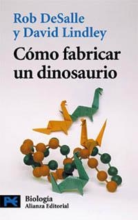 CÓMO FABRICAR UN DINOSAURIO (CIENCIA Y TECNICA) | 9788420639697 | DESALLE, ROB / LINDLEY, DAVID | Llibreria La Gralla | Llibreria online de Granollers