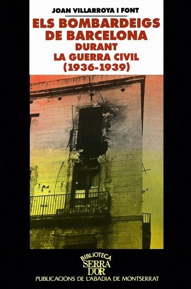 BOMBARDEIGS DE BARCELONA DURANT LA GUERRA CIVIL (1936-1939) | 9788484150978 | VILLARROYA I FONT, JOAN | Llibreria La Gralla | Llibreria online de Granollers