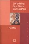 ORIGENES DE LA GUERRA CIVIL ESPAÑOLA, LOS | 9788474905267 | MOA, PIO | Llibreria La Gralla | Llibreria online de Granollers