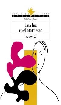 LUZ EN EL ATARDECER, UNA (ESPACIO ABIERTO, 69) | 9788420790688 | TEIRA CUBEL, FELIX | Llibreria La Gralla | Llibreria online de Granollers