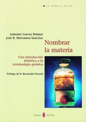 NOMBRAR LA MATERIA (LA ESTRELLA POLAR) | 9788476282670 | GARCIA BELMAR, ANTONIO / BERTOMEU SANCHEZ, JOSE R. | Llibreria La Gralla | Librería online de Granollers