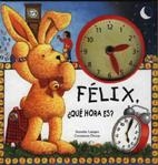 FELIX, QUE HORA ES | 9788486673888 | LANGE, ANNETTE / DROOP, CONSTANZA | Llibreria La Gralla | Llibreria online de Granollers