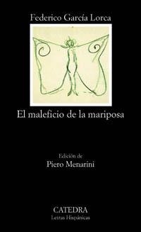 MALEFICIO DE LA MARIPOSA, EL (LETRAS HISPANICAS 465) | 9788437617060 | GARCIA LORCA, FEDERICO | Llibreria La Gralla | Llibreria online de Granollers