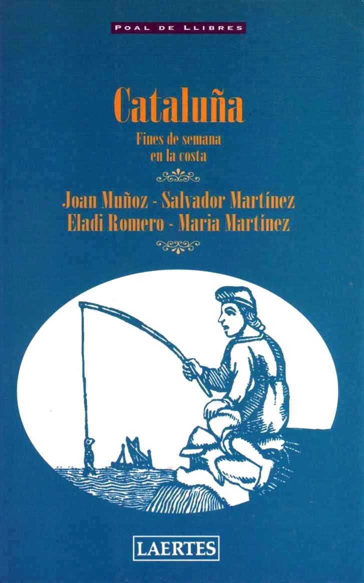 CATALUÑA FINES DE SEMANA EN LA COSTA | 9788475843780 | MUÑOZ, JOAN / MARTINEZ, SALVADOR I ALTRES | Llibreria La Gralla | Librería online de Granollers