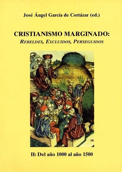 CRISTIANISMO MARGINADO II DEL AÑO 1000 AL 1500 | 9788486547486 | GARCIA DE CORTAZAR, JOSE ANGEL | Llibreria La Gralla | Librería online de Granollers