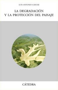 DEGRADACIÓN Y LA PROTECCIÓN DEL PAISAJE, LA | 9788437617275 | CANCER, LUIS ANTONIO | Llibreria La Gralla | Llibreria online de Granollers