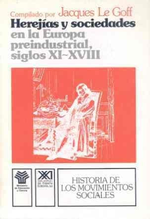 HEREJIAS Y SOCIEDADES EN LA EUROPA PREINDUSTRIAL (S. XI-XVII | 9788432306044 | LE GOFF, JACQUES | Llibreria La Gralla | Llibreria online de Granollers