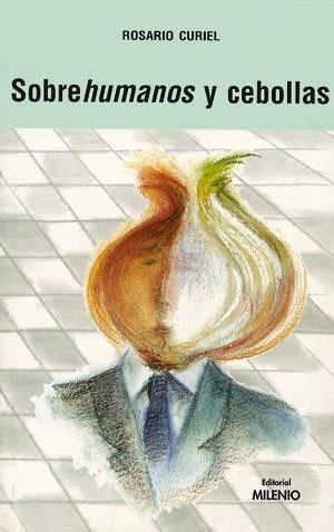 SOBRE HUMANOS Y CEBOLLAS (NARRATIVA MILENIO) | 9788489790360 | CURIEL, ROSARIO | Llibreria La Gralla | Llibreria online de Granollers