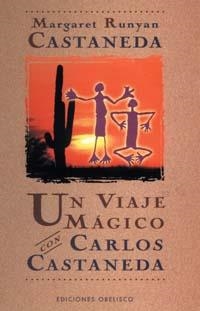 VIAJE MAGICO CON CARLOS CASTANEDA, UN | 9788477207054 | RUNYAN CASTANEDA, MARGARET | Llibreria La Gralla | Llibreria online de Granollers