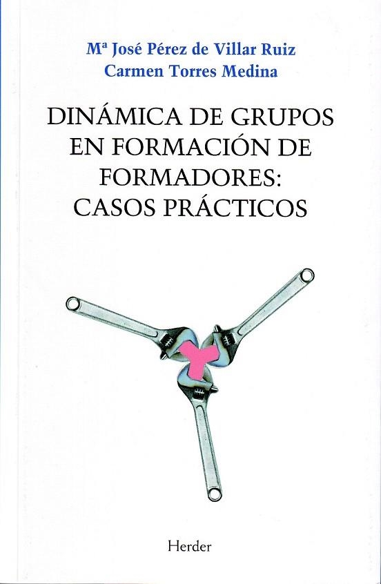 DINAMICA DE GRUPOS EN FORMACION DE FORMADORES: CASOS PRACTIC | 9788425421020 | PEREZ DE VILLAR RUIZ, M. JOSE / TORRES MEDINA, C. | Llibreria La Gralla | Llibreria online de Granollers