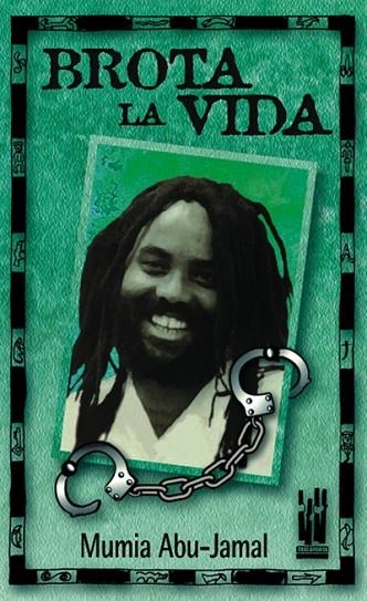 BROTA LA VIDA | 9788481361254 | ABU-JAMAL, MUMIA | Llibreria La Gralla | Llibreria online de Granollers