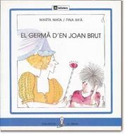 GERMA D'EN JOAN BRUT, EL (LA SIRENA 42 PAL) | 9788424622923 | MATA, MARTA / RIFA, FINA | Llibreria La Gralla | Llibreria online de Granollers