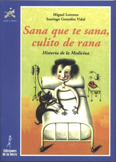 SANA QUE TE SANA CULITO DE RANA (ALBA Y MAYO CIENCIA) | 9788479602130 | LORENZO, MIGUEL; GONZALEZ VIDAL, SANTIAGO | Llibreria La Gralla | Llibreria online de Granollers