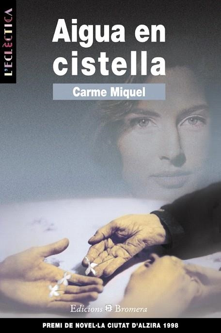 AIGUA EN CISTELLA (L'ECLÈCTICA) | 9788476604427 | MIQUEL, CARME | Llibreria La Gralla | Llibreria online de Granollers