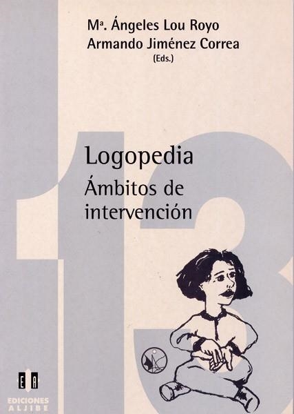 LOGOPEDIA. ÁMBITOS DE INTERVENCIÓN (PERSONA, ESCUELA Y SOCIE | 9788487767975 | LOU ROYO, Mª ÁNGELES | Llibreria La Gralla | Llibreria online de Granollers