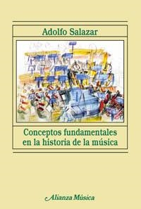 CONCEPTOS FUNDAMENTALES DE LA HISTORIA DE LA MUSI | 9788420685359 | Salazar, Adolfo | Llibreria La Gralla | Llibreria online de Granollers