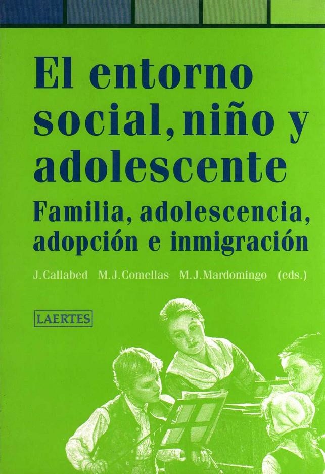 ENTORNO SOCIAL, NIÑO Y ADOLESCENTE, EL. FAMILIA,ADOLESCENCIA | 9788475843544 | CALLABED, J.- COMELLAS, M.J., MARDOMINGO, M.J. | Llibreria La Gralla | Llibreria online de Granollers