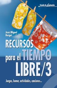 RECURSOS PARA EL TIEMPO LIBRE 3 | 9788483162255 | BURGUI, JOSE MIGUEL | Llibreria La Gralla | Llibreria online de Granollers