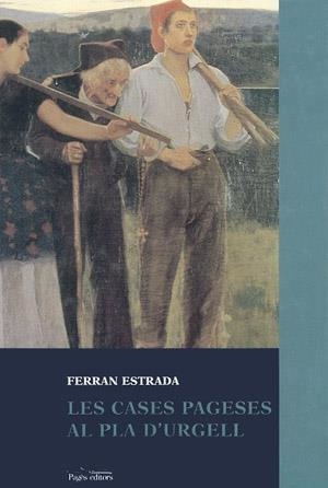 CASES PAGESES AL PLA D'URGELL, LES | 9788479354046 | ESTRADA, FERRAN | Llibreria La Gralla | Llibreria online de Granollers