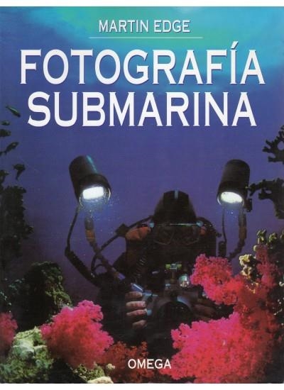 FOTOGRAFIA SUBMARINA | 9788428211406 | EDGE, MARTIN | Llibreria La Gralla | Librería online de Granollers