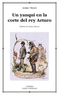 YANQUI EN LA CORTE DEL REY ARTURO, UN (LETRAS UNIV 282) | 9788437617428 | TWAIN, MARK | Llibreria La Gralla | Llibreria online de Granollers