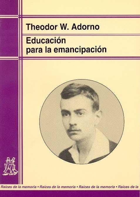 EDUCACION PARA LA EMANCIPACION | 9788471124234 | ADORNO, THEODOR W, | Llibreria La Gralla | Librería online de Granollers