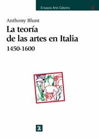 TEORIA DE LAS ARTES EN ITALIA, 1450-1600 | 9788437601946 | BLUNT, ANTHONY | Llibreria La Gralla | Llibreria online de Granollers