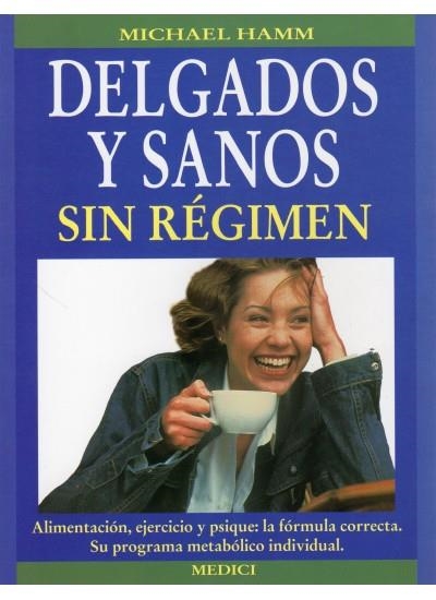 DELGADOS Y SANOS SIN REGIMEN | 9788489778122 | HAMM, MICHAEL | Llibreria La Gralla | Llibreria online de Granollers