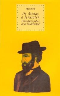 DE ATENAS A JERUSALEN PENSADORES JUDIOS DE LA MODERNIDAD | 9788446012498 | MATE, REYES | Llibreria La Gralla | Llibreria online de Granollers