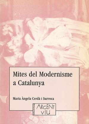 MITES DEL MODERNISME A CATALUNYA | 9788479351366 | CERDA I SURROCA, MARIA ANGELA | Llibreria La Gralla | Llibreria online de Granollers