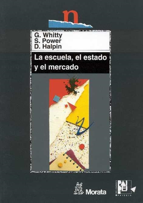 ESCUELA EL ESTADO Y EL MERCADO, LA | 9788471124425 | WHITTY, G. / POWER, S. I ALTRES | Llibreria La Gralla | Llibreria online de Granollers